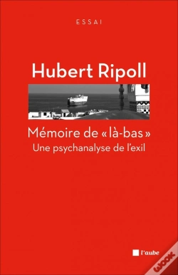 Capa do artigo Mémoire De "Là-Bas" ; Une Psychanalyse De L'Exil