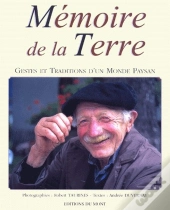 Mémoire De La Terre ; Gestes Et Traditions D'Un Monde Paysan