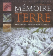 Capa do artigo Mémoire De La Terre ; Patrimoine Géologique Francais