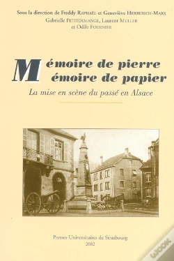 Capa do artigo Memoire De Pierre Memoire De Papier ; La Mise En Scene Du Passe En Alsace
