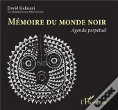 Memoire Du Monde Noir ; Agenda Perpetuel