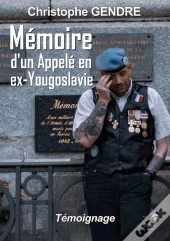 Mémoire D'Un Appelé En Ex-Yougoslavie