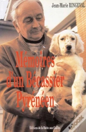 Mémoire D'Un Bécassier Pyrénéen ; Le Testament Du Bécassier