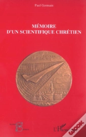 Mémoire D'Un Scientifique Chrétien