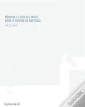 Mémoire Et Voix Des Morts Dans Le Théatre De Jon Fosse