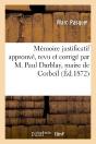 Memoire Justificatif Approuve, Revu Et Corrige Par M. Paul Darblay, Maire De Corbeil - Preview
