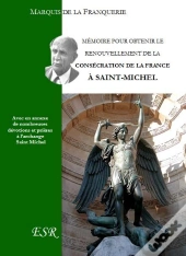 Mémoire Pour Obtenir Le Renouvellement De La Consécration De La France À Saint Michel
