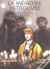 Memoire Retrouvee ; Trois Martyrs Dans La Tourmente