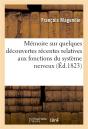 Memoire Sur Quelques Decouvertes Recentes Relatives Aux Fonctions Du Systeme Nerveux, Lu A La - Preview