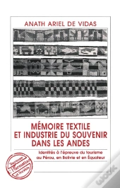 Memoire Textile Et Industrie Du Souvenir Dans Les Andes