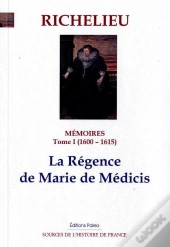 Memoires (1600-1615) T1 - La Regence De Marie De Medicis
