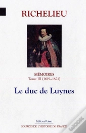 Memoires (1619-1621) T3 - Le Duc De Luynes