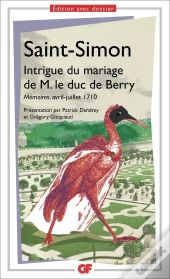 Mémoires Avril-Juillet 1710 ; Intrigue Du Mariage De M. Le Duc De Berry