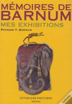 Capa do artigo Memoires De Barnum ; Mes Exhibitions