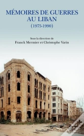 Mémoires De Guerres Au Liban (1975-1990)