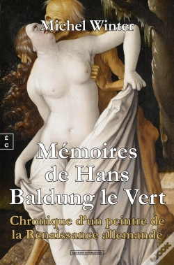 Capa do artigo Mémoires De Hans Baldung Le Vert : Chronique D'Un Peintre De La Renaissance Allemande