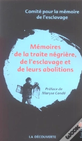Memoires De La Traite Negriere  De L'Esclavage Et Leurs Abolitions