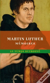 Mémoires De Luther : Écrits Par Lui-Même