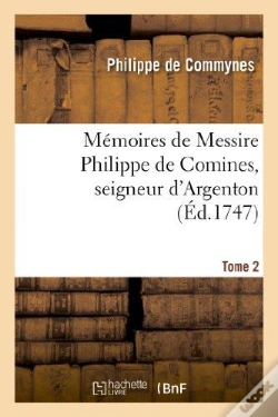 Capa do artigo Memoires De Messire Philippe De Comines, Seigneur D'Argenton.Tome 2