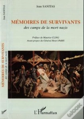 Memoires De Survivants Des Camps De La Mort Nazis