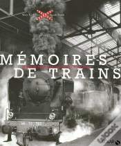 Capa do artigo Mémoires De Trains ; La Grande Époque Du Rail De 1827 À Nos Jours