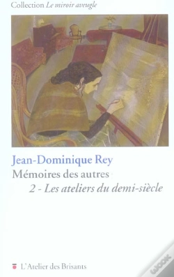 Capa do artigo Memoires Des Autres T.2 ; Les Ateliers Du Demi-Siecle