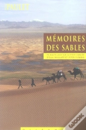 Mémoires Des Sables ; En Haute Asie Sur La Piste Oubliée D'Ella Maillart Et Peter Fleming