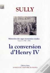 Capa do artigo Mémoires Des Sages Économies Royales. T2 (1590-1594) La Conversion D