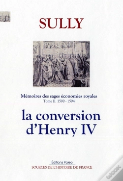 Capa do artigo Mémoires Des Sages Économies Royales. T2 (1590-1594) La Conversion D'Henri Iv.