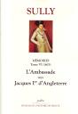 Mémoires Des Sages ; Économies Royales T.6 (1603) ; L'Ambassade Vers Jacques Ier D'Angleterre - Preview