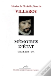 Mémoires D'Etat Tome 1 (1574-1591)