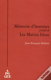 Mémoires D'Hommes ; Les Matins Bleus