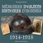 Mémoires D'Objets, Histoires D'Hommes ; 1914-1918 - Preview