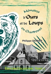 Mémoires D'Ours Et De Loups En Chartreuse - Edition Collector