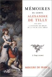 Memoires Du Comte Alexandre De Tilly