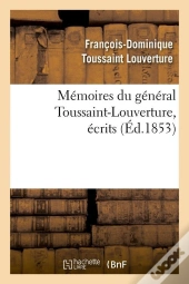 Memoires Du Gal Toussaint Louverture Edition 1853