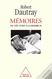 Mémoires ; Du Vél' D'Hiv À La Bombe H
