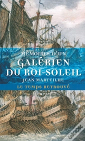 Mémoires D'Un Galérien Du Roi-Soleil