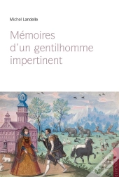 Mémoires D'Un Gentilhomme Impertinent
