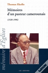 Mémoires D'Un Pasteur Camerounais (1920-1996)