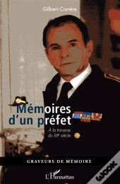 Mémoires D'Un Préfet À La Travers Du Xxe Siècle