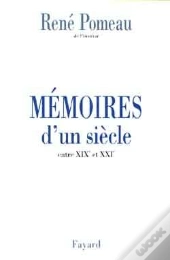 Mémoires D'Un Siècle ; Entre Xixe Et Xxie