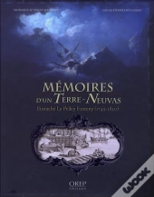 Mémoires D'Un Terre-Neuvas, Eustache Le Pelley Fonteny (1745-1820)