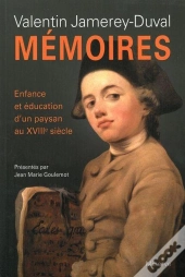 Mémoires ; Enfance Et Éducation D'Un Paysan Au Xviiie Siècle