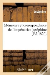 Memoires Et Correspondance De L'Imperatrice Josephine
