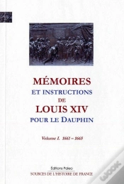 Capa do artigo Mémoires Et Instructions De Louis Xiv Pour Le Dauphin Tome 1 (1661-1665)
