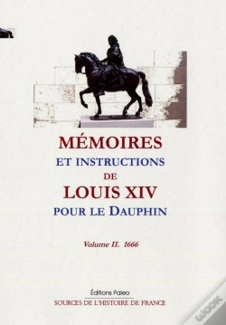 Capa do artigo Mémoires Et Instructions De Louis Xiv Pour Le Dauphin Tome 2 (1666)