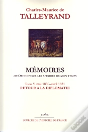 Capa do artigo Mémoires Ou Opinion Sur Les Affaires De Mon Temps T.5 (1830-1831) ; Retour A La Diplomatie
