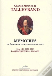 Capa do artigo Mémoires Ou Opinion Sur Les Affaires De Mon Temps T.8 (1832-1833) ; La Quadruple Alliance