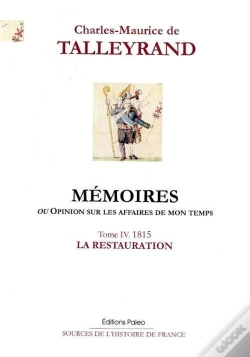 Capa do artigo Mémoires, Ou Opinion Sur Les Affaires De Mon Temps. Tome 4 (1815)